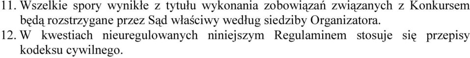 według siedziby Organizatora. 12.