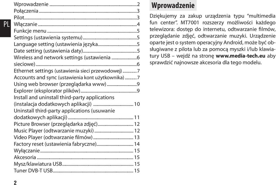 ..7 Using web browser (przeglądarka www)...9 Explorer (eksplorator plików)...9 Install and uninstall third-party applications (instalacja dodatkowych aplikacji).