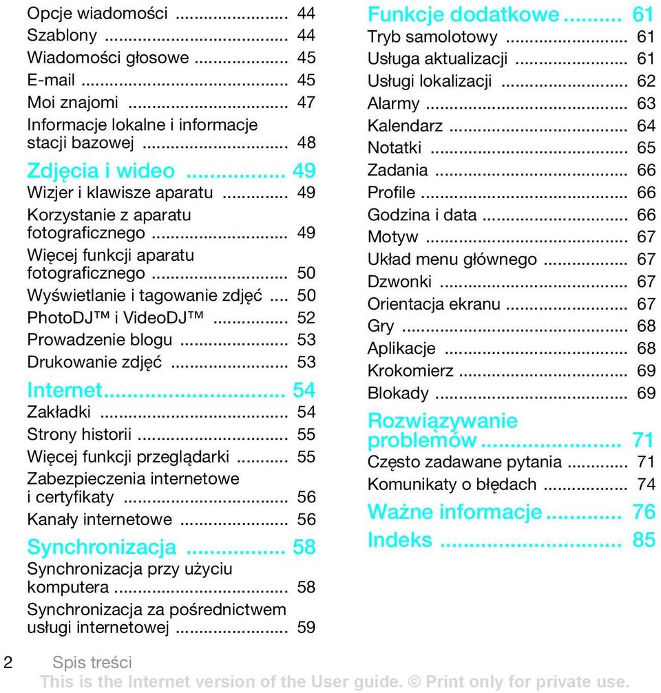 .. 53 Internet... 54 Zakładki... 54 Strony historii... 55 Więcej funkcji przeglądarki... 55 Zabezpieczenia internetowe i certyfikaty... 56 Kanały internetowe... 56 Synchronizacja.