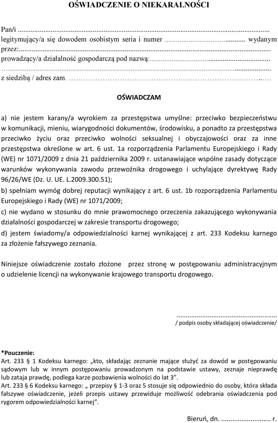 przeciwko wolności seksualnej i obyczajowości oraz za inne przestępstwa określone w art. 6 ust. 1a rozporządzenia Parlamentu Europejskiego i Rady (WE) nr 1071/2009 z dnia 21 października 2009 r.