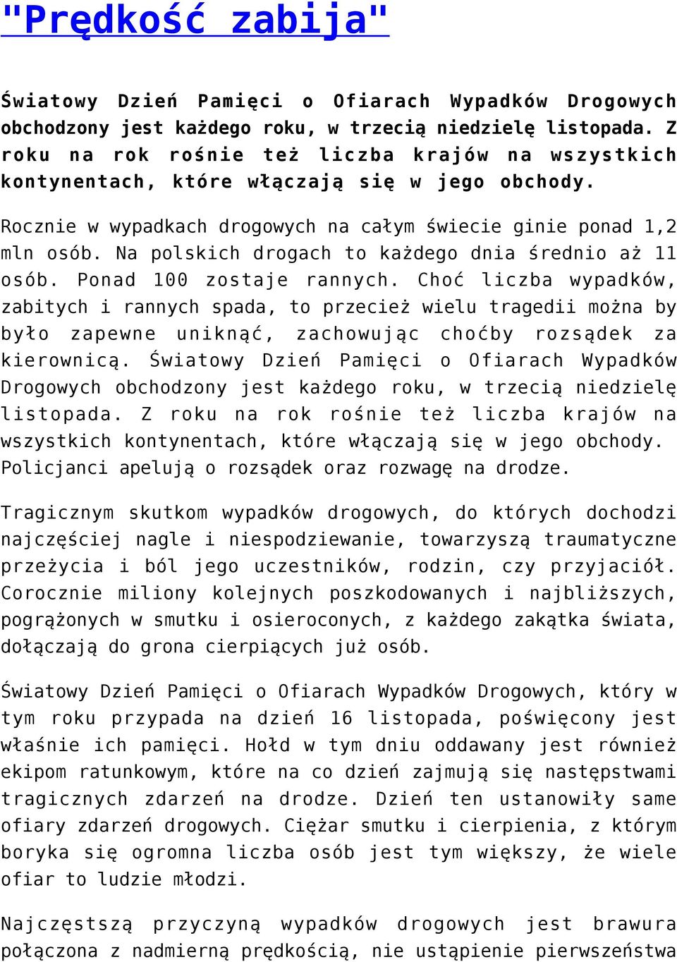 Na polskich drogach to każdego dnia średnio aż 11 osób. Ponad 100 zostaje rannych.