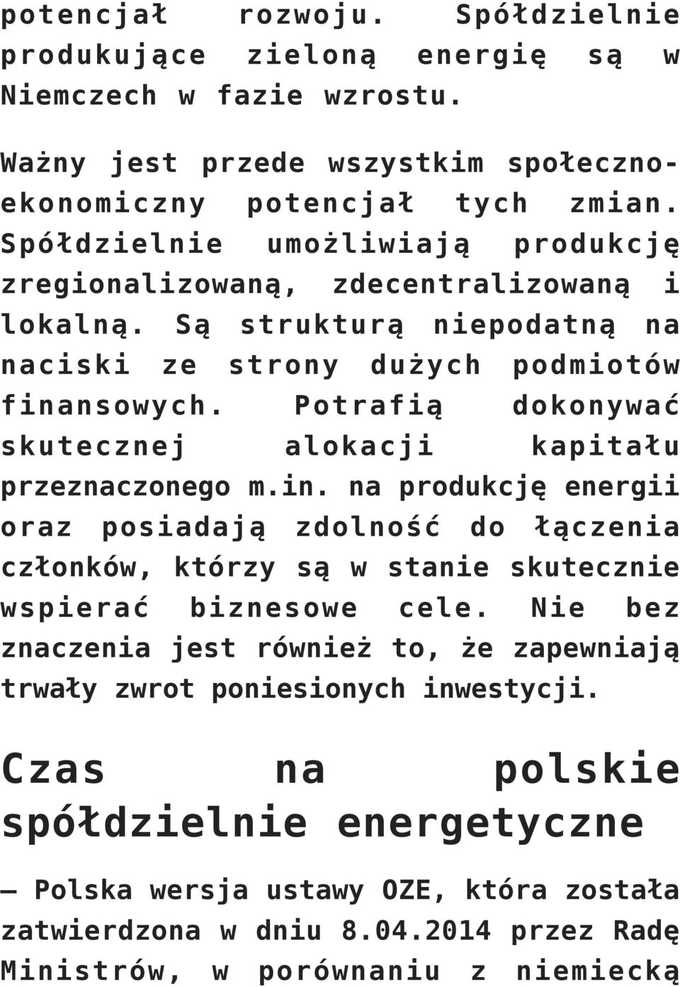 Potrafią dokonywać skutecznej alokacji kapitału przeznaczonego m.in.