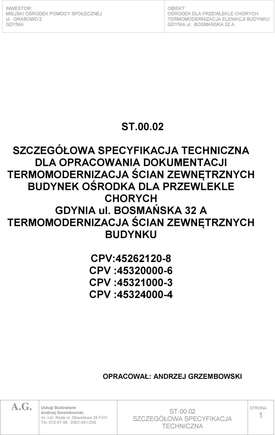 BOSMAŃSKA 32 A TERMOMODERNIZACJA ŚCIAN ZEWNĘTRZNYCH BUDYNKU CPV:45262120-8 CPV