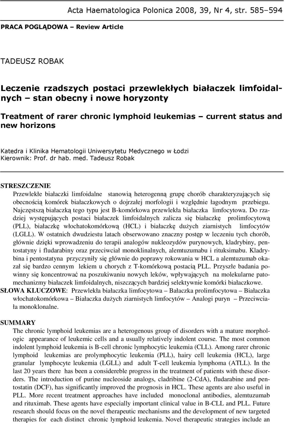 Katedra i Klinika Hematologii Uniwersytetu Medycznego w Łodzi Kierownik: Prof. dr hab. med.