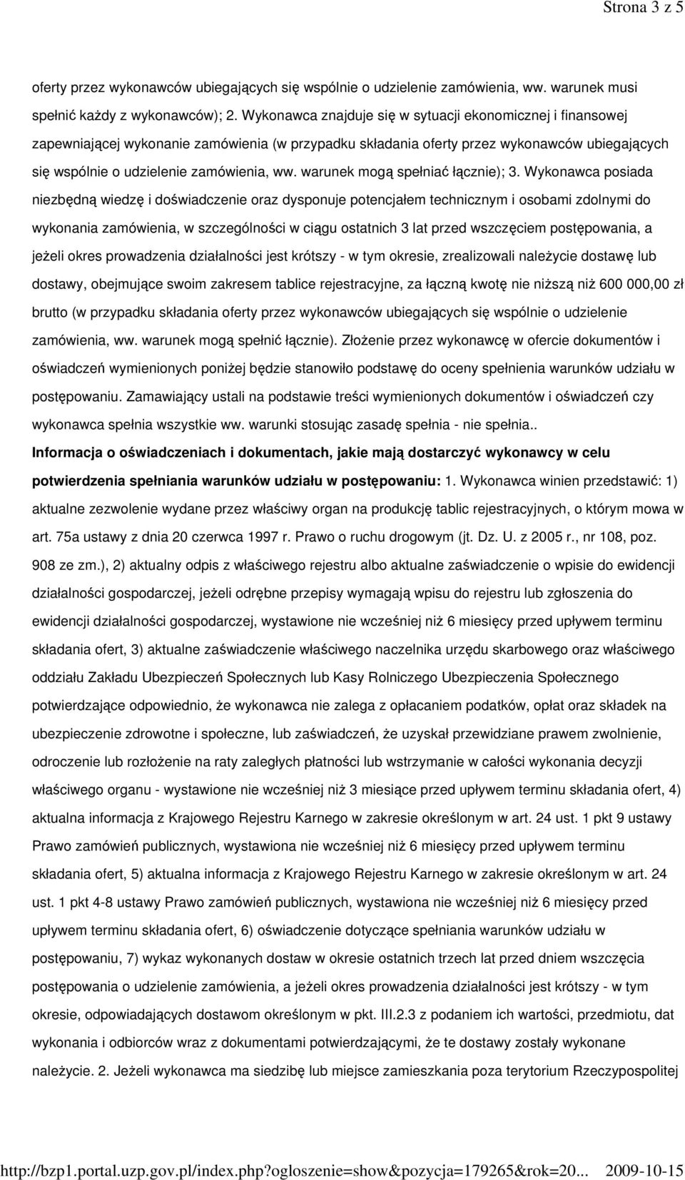 warunek mogą spełniać łącznie); 3.