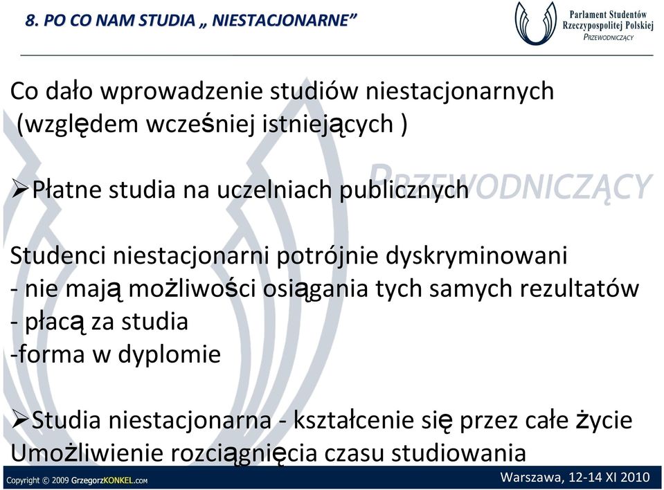 dyskryminowani - nie mają moŝliwości osiągania tych samych rezultatów -płacąza studia -forma w