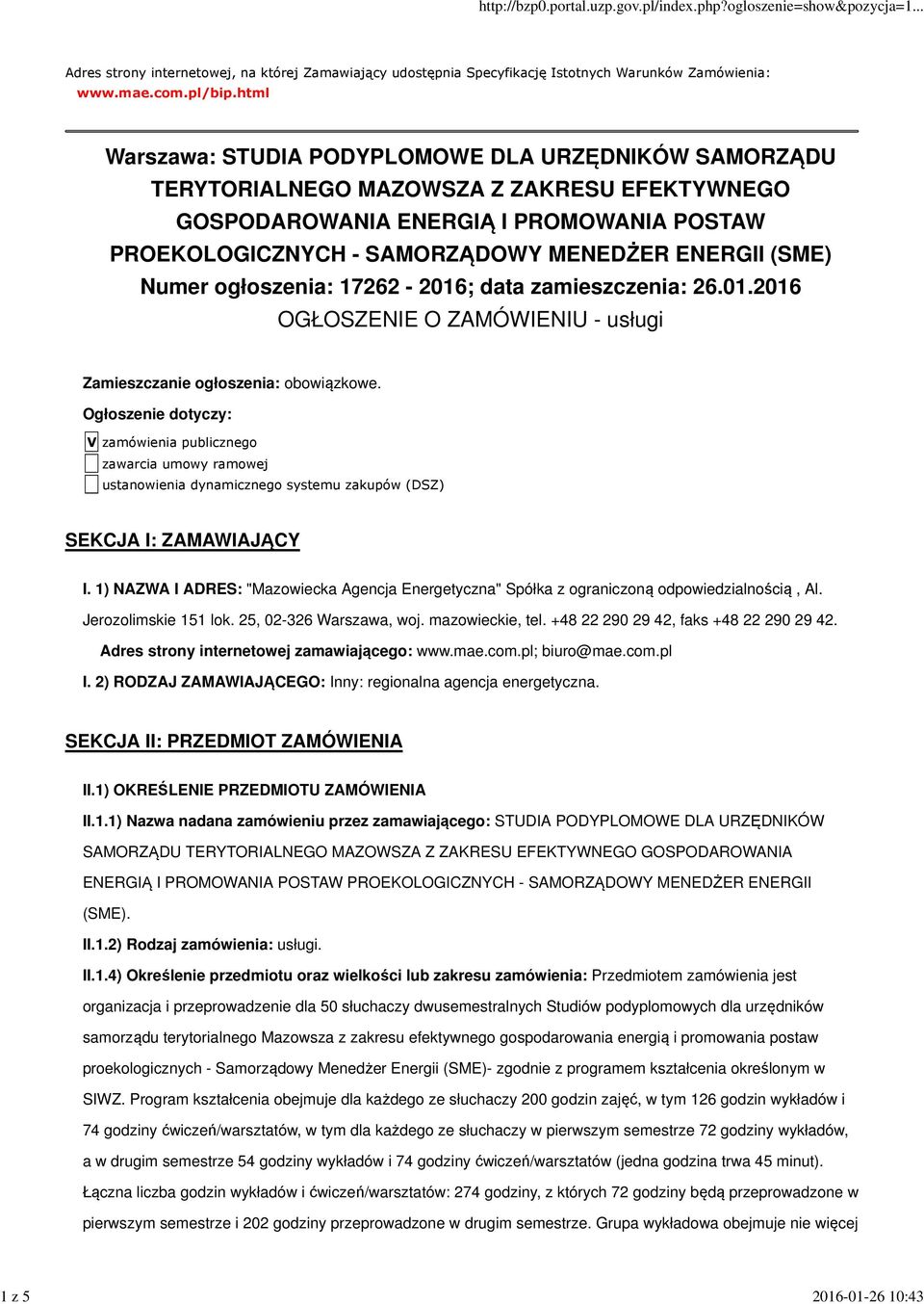 (SME) Numer ogłoszenia: 17262-2016; data zamieszczenia: 26.01.2016 OGŁOSZENIE O ZAMÓWIENIU - usługi Zamieszczanie ogłoszenia: obowiązkowe.