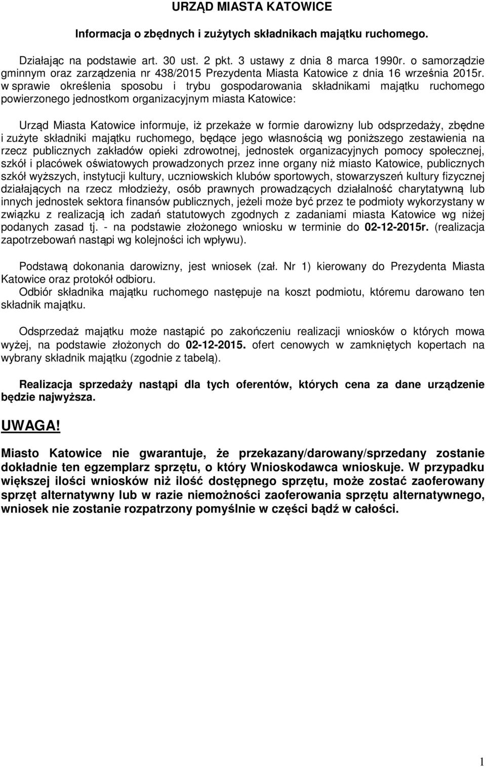 w sprawie określenia sposobu i trybu gospodarowania składnikami majątku ruchomego powierzonego jednostkom organizacyjnym miasta Katowice: Urząd Miasta Katowice informuje, iż przekaże w formie