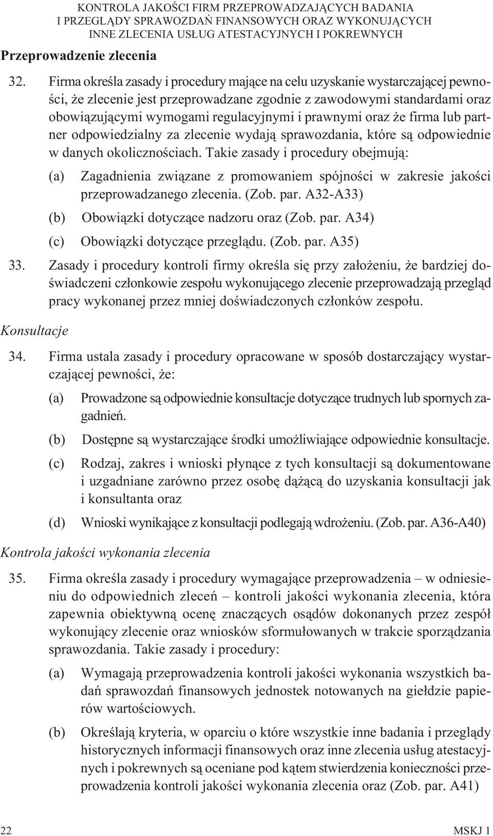 prawnymi oraz e firma lub partner odpowiedzialny za zlecenie wydaj¹ sprawozdania, które s¹ odpowiednie w danych okolicznoœciach.