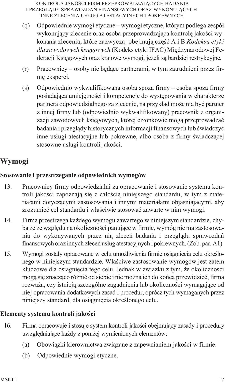 restrykcyjne. Pracownicy osoby nie bêd¹ce partnerami, w tym zatrudnieni przez firmê eksperci.