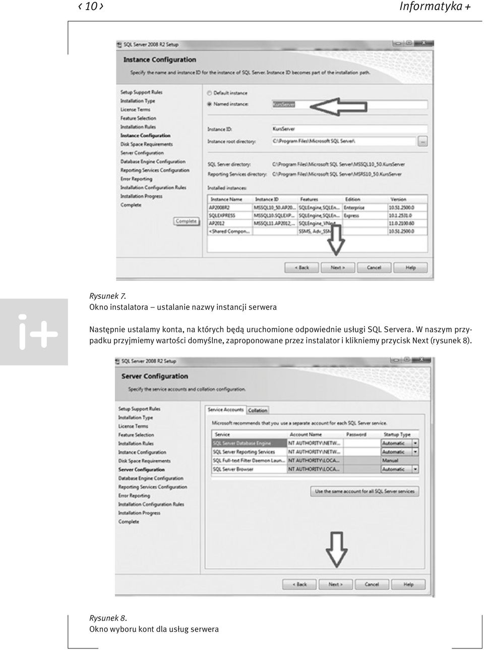 których będą uruchomione odpowiednie usługi SQL Servera.