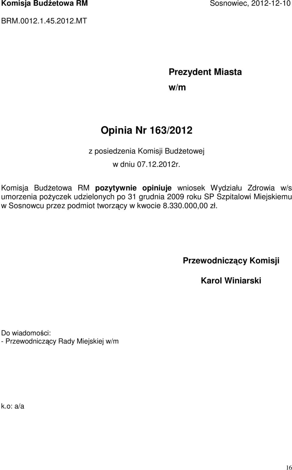 Komisja Budżetowa RM pozytywnie opiniuje wniosek Wydziału Zdrowia w/s umorzenia pożyczek udzielonych po 31 grudnia
