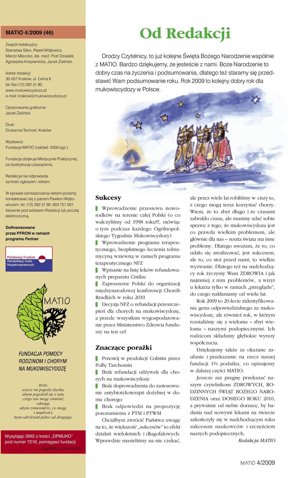 Bardzo dziękujemy, że jesteście z nami. Boże Narodzenie to dobry czas na życzenia i podsumowania, dlatego też staramy się przedstawić Wam podsumowanie roku.