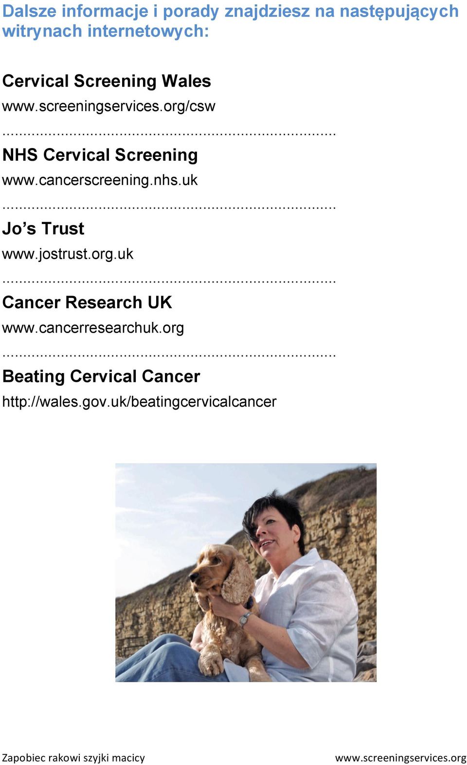 cancerscreening.nhs.uk Jo s Trust www.jostrust.org.