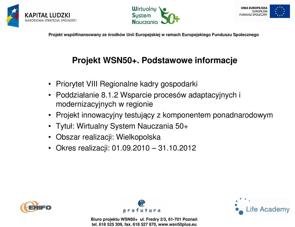 2 Wsparcie procesów adaptacyjnych i modernizacyjnych w regionie Projekt