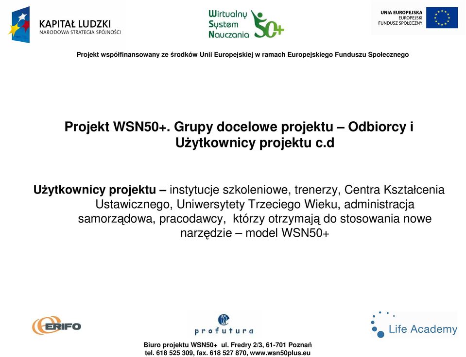 d UŜytkownicy projektu instytucje szkoleniowe, trenerzy, Centra