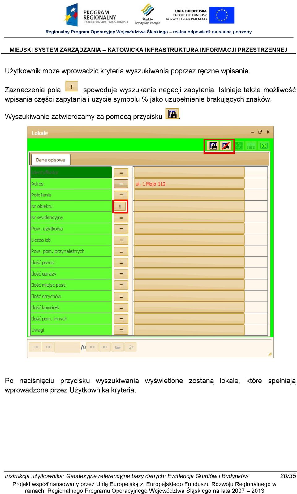 Istnieje także możliwość wpisania części zapytania i użycie symbolu % jako uzupełnienie brakujących znaków.