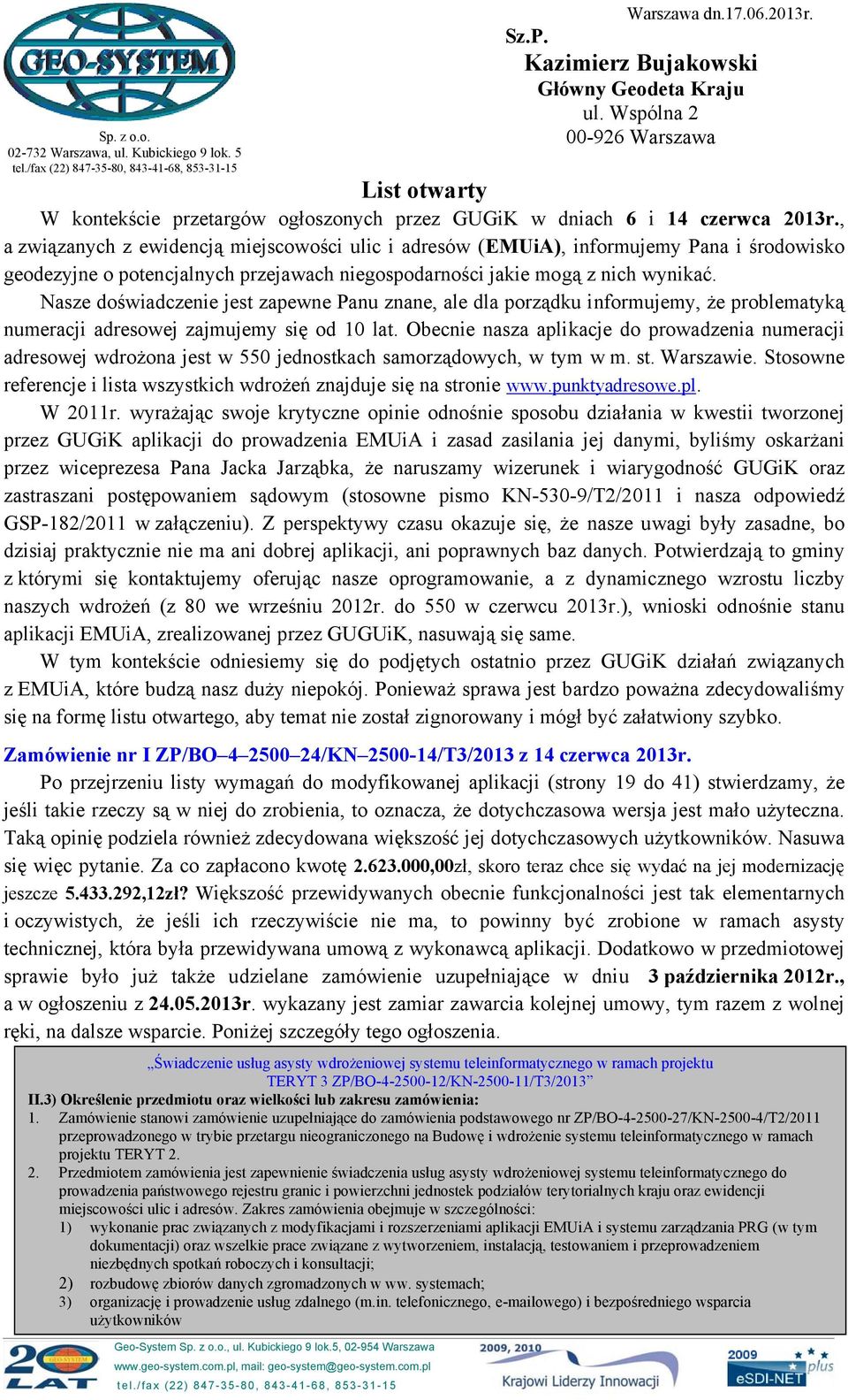 Wspólna 2 00-926 Warszawa List otwarty W kontekście przetargów ogłoszonych przez GUGiK w dniach 6 i 14 czerwca 2013r.