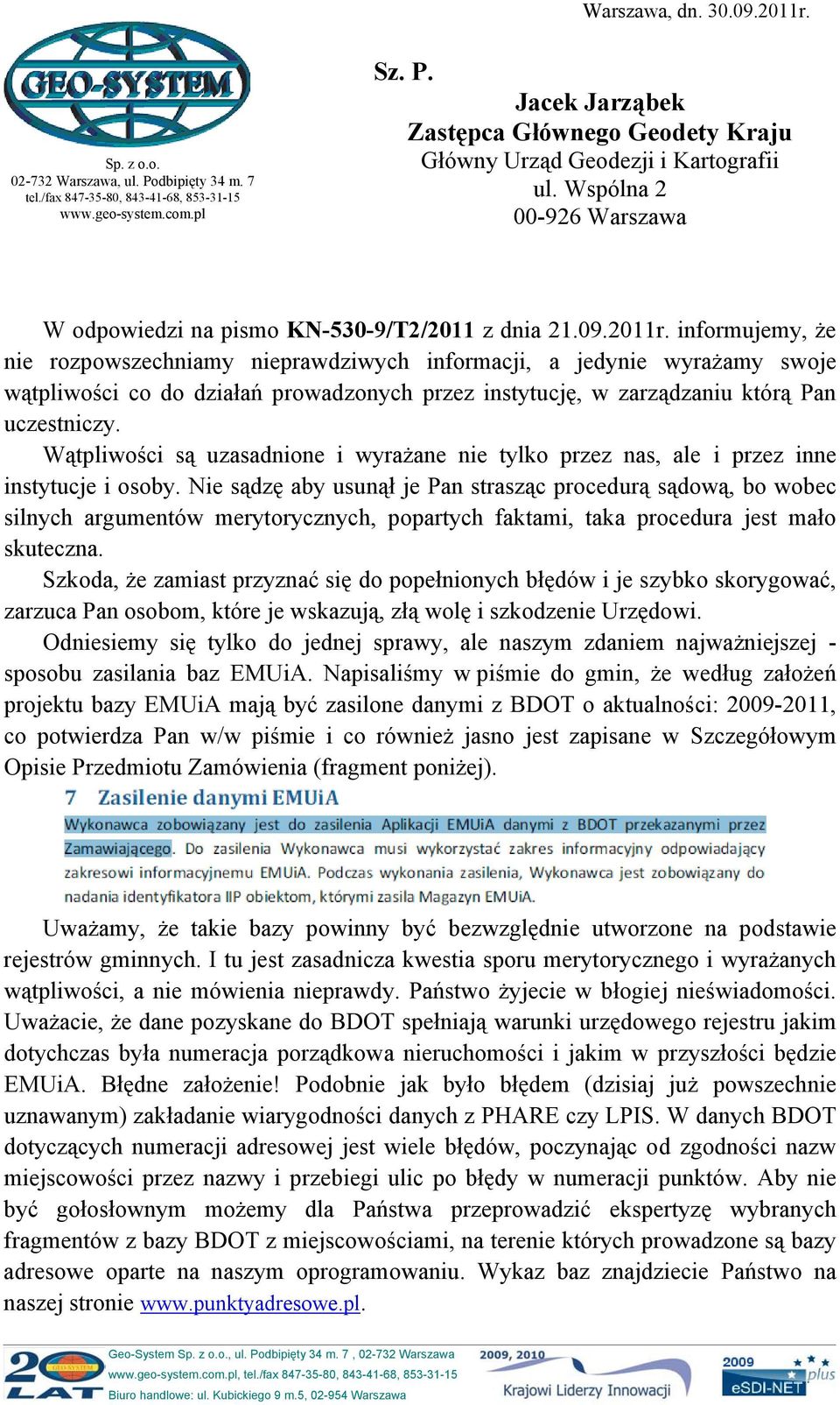informujemy, że nie rozpowszechniamy nieprawdziwych informacji, a jedynie wyrażamy swoje wątpliwości co do działań prowadzonych przez instytucję, w zarządzaniu którą Pan uczestniczy.