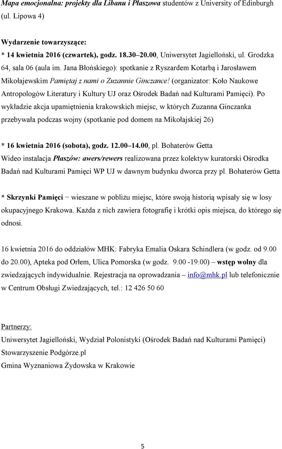 (organizator: Koło Naukowe Antropologów Literatury i Kultury UJ oraz Ośrodek Badań nad Kulturami Pamięci).