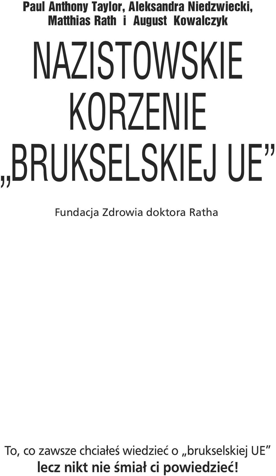 BRUKSELSKIEJ UE Fundacja Zdrowia doktora Ratha To, co