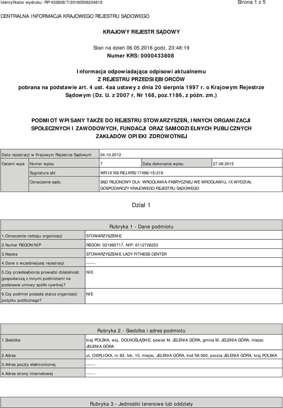 o Krajowym Rejestrze Sądowym (Dz. U. z 2007 r. Nr 168, poz.1186, z późn. zm.