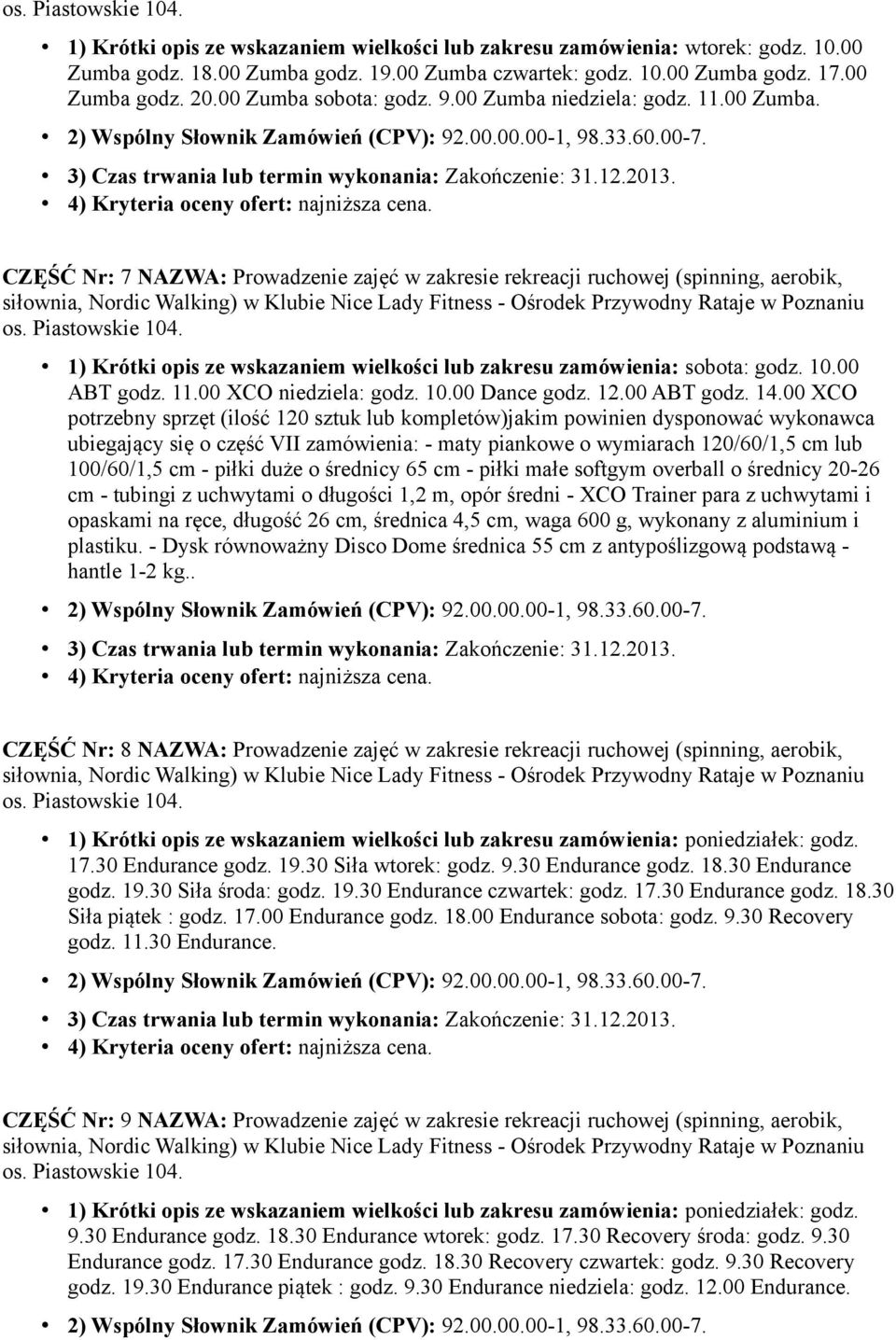 10.00 ABT godz. 11.00 XCO niedziela: godz. 10.00 Dance godz. 12.00 ABT godz. 14.