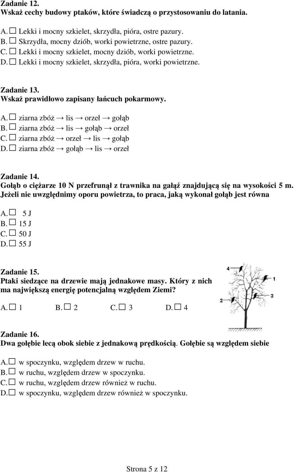 ziarna zbóż lis orzeł gołąb B. ziarna zbóż lis gołąb orzeł C. ziarna zbóż orzeł lis gołąb D. ziarna zbóż gołąb lis orzeł Zadanie 14.