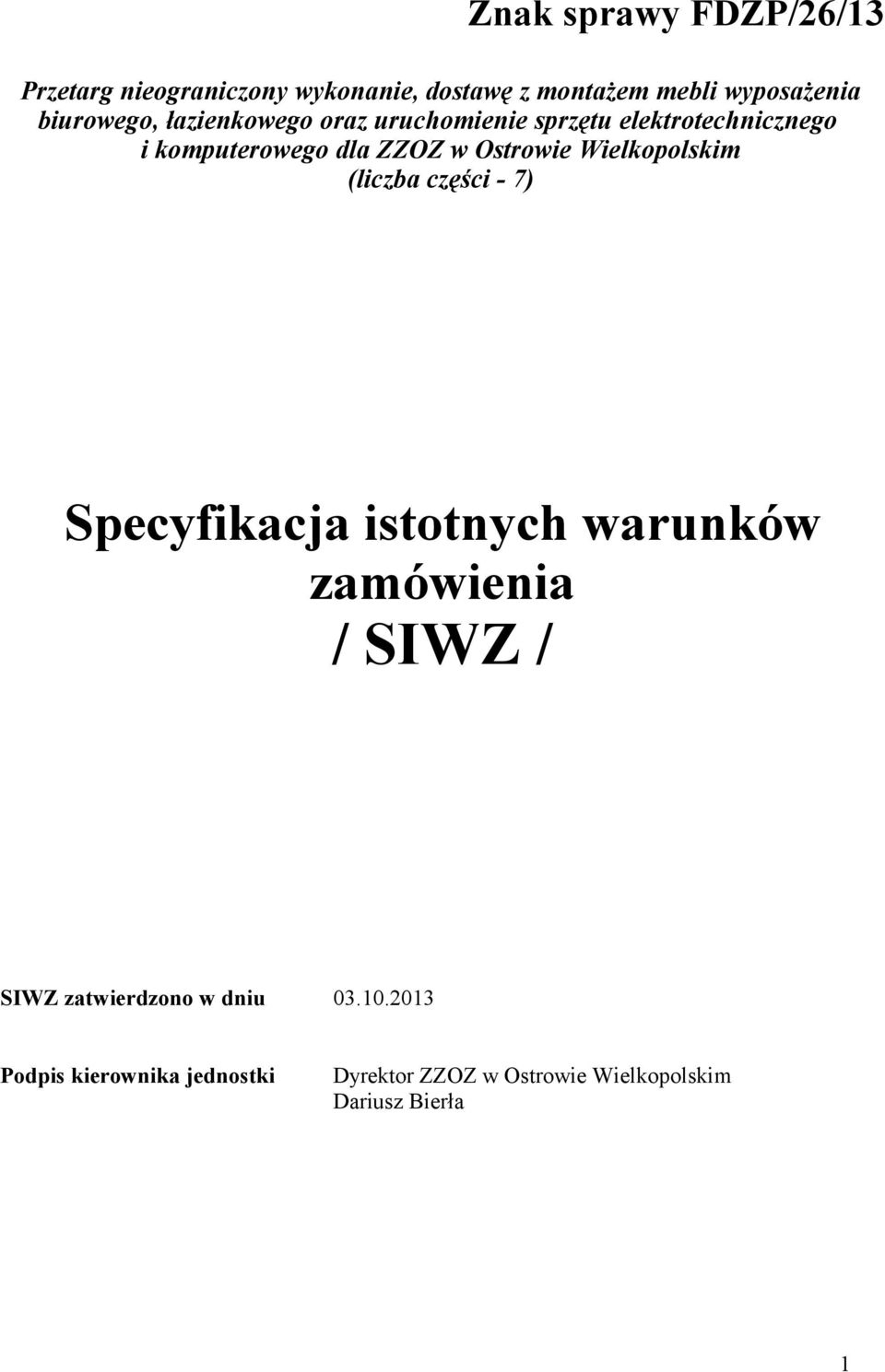 Ostrowie Wielkopolskim (liczba części - 7) Specyfikacja istotnych warunków zamówienia / SIWZ / SIWZ