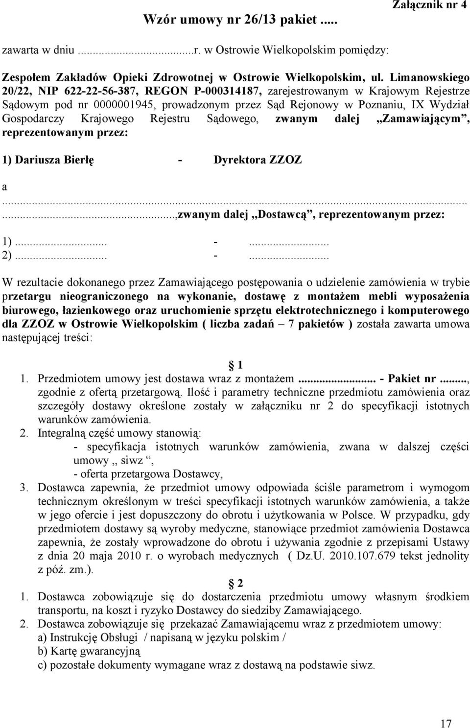 Rejestru Sądowego, zwanym dalej Zamawiającym, reprezentowanym przez: 1) Dariusza Bierłę - 