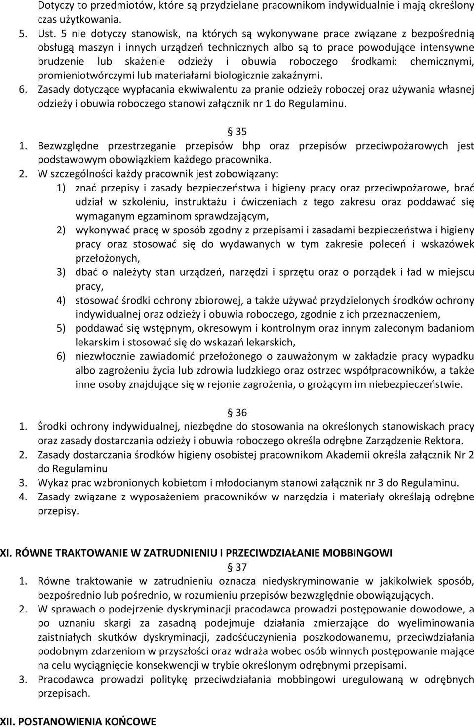 obuwia roboczego środkami: chemicznymi, promieniotwórczymi lub materiałami biologicznie zakaźnymi. 6.