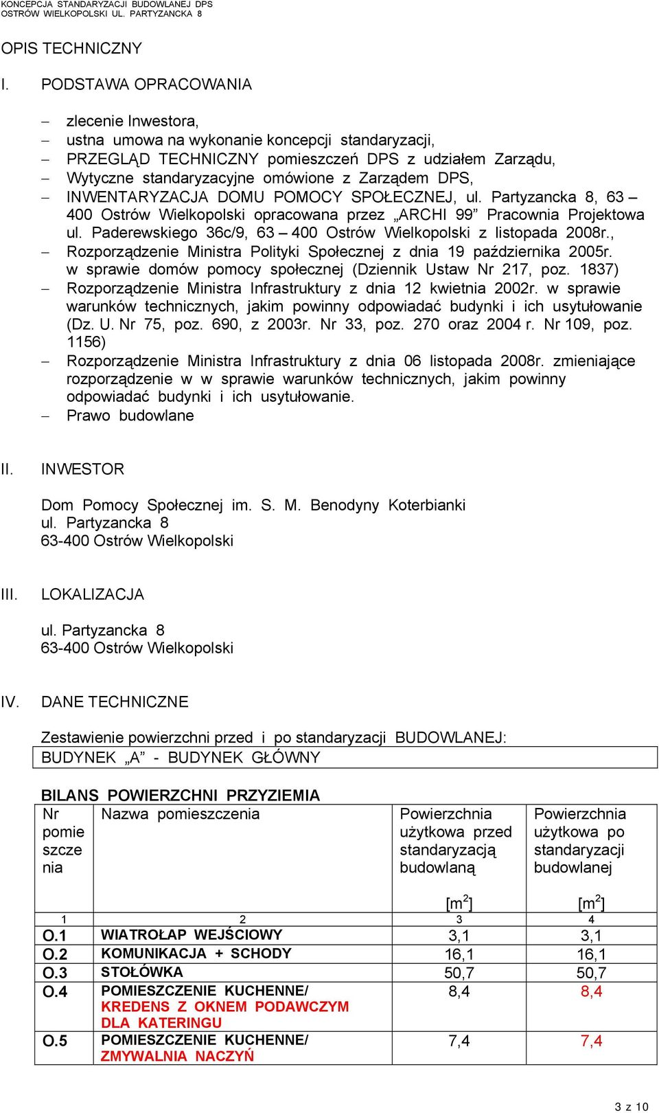 INWENTARYZACJA DOMU POMOCY SPOŁECZNEJ, ul. Partyzancka 8, 63 400 Ostrów Wielkopolski opracowana przez ARCHI 99 Pracownia Projektowa ul.