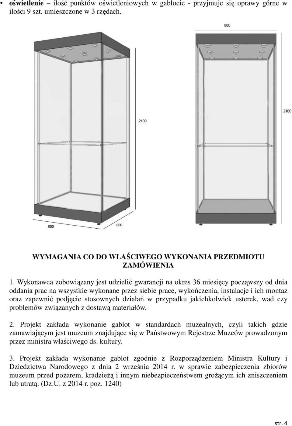 stosownych działań w przypadku jakichkolwiek usterek, wad czy problemów związanych z dostawą materiałów. 2.