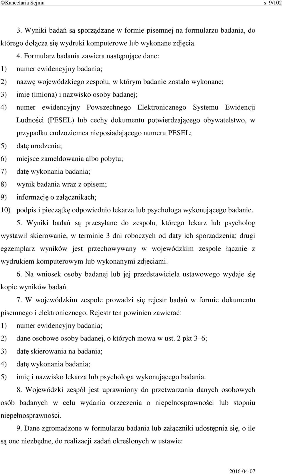 ewidencyjny Powszechnego Elektronicznego Systemu Ewidencji Ludności (PESEL) lub cechy dokumentu potwierdzającego obywatelstwo, w przypadku cudzoziemca nieposiadającego numeru PESEL; 5) datę