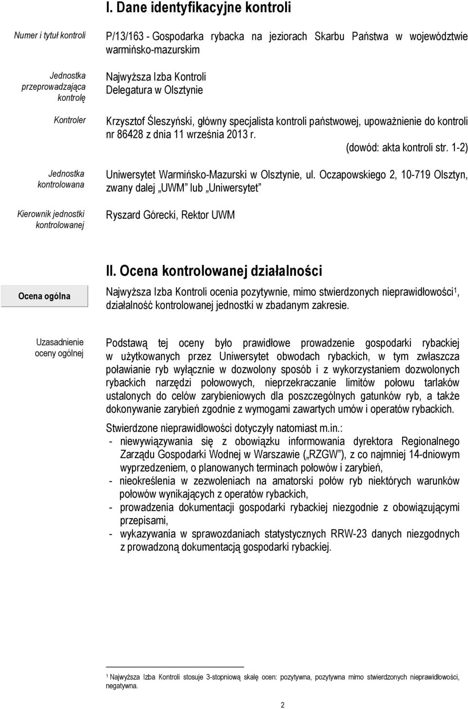 86428 z dnia 11 września 2013 r. (dowód: akta kontroli str. 1-2) Uniwersytet Warmińsko-Mazurski w Olsztynie, ul.