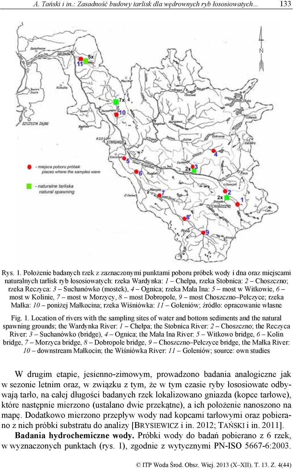Położenie bdnych rzek z zznczonymi punktmi poboru próbek wody i dn orz miejscmi nturlnych trlisk ryb łososiowtych: rzek Wrdynk: 1 Chełp, rzek Stobnic: 2 Choszczno; rzek Reczyc: 3 Suchnówko (mostek),