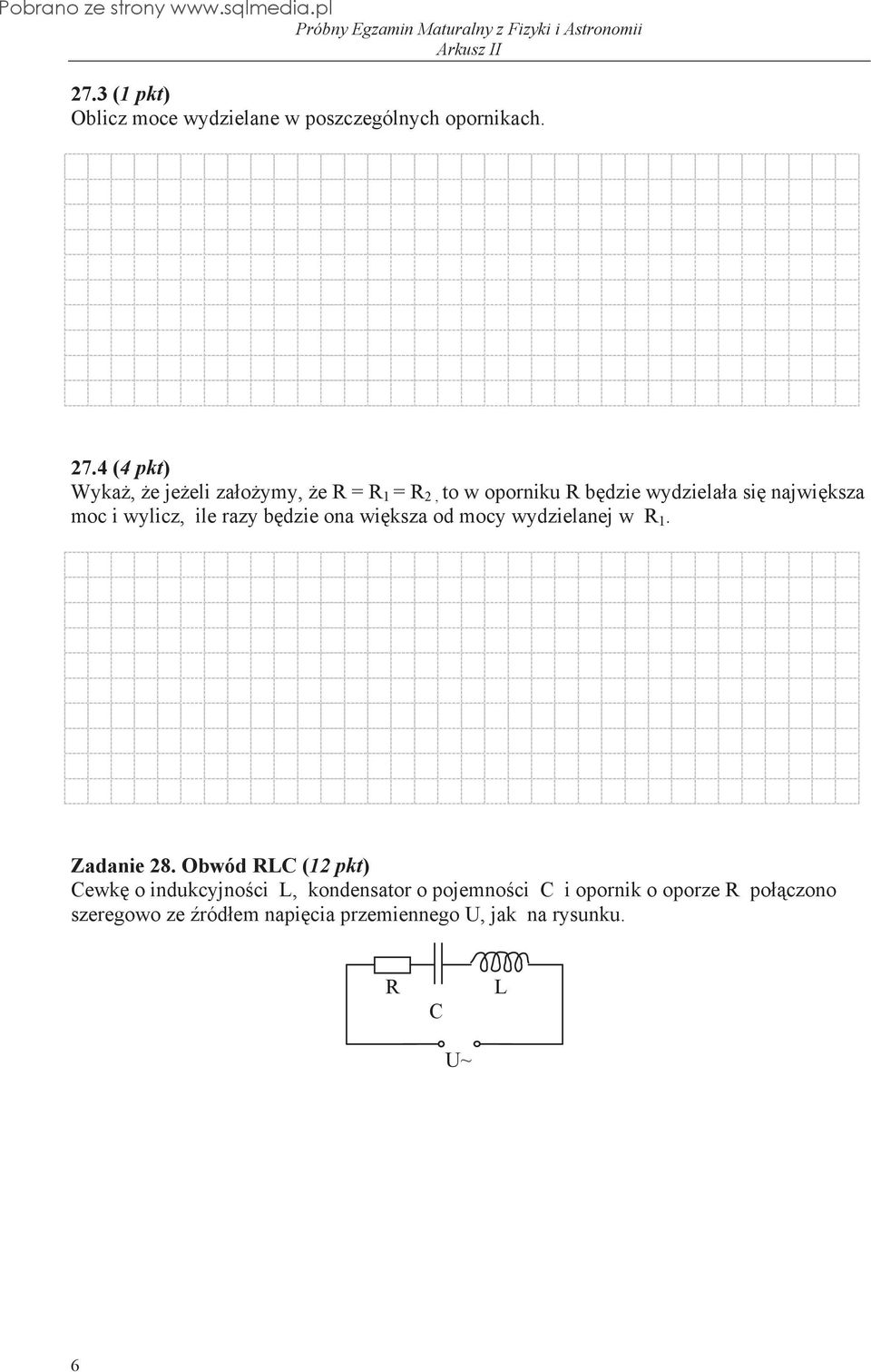 i wylicz, ile razy b dzie ona wi ksza od mocy wydzielanej w R 1. Zadanie 28.