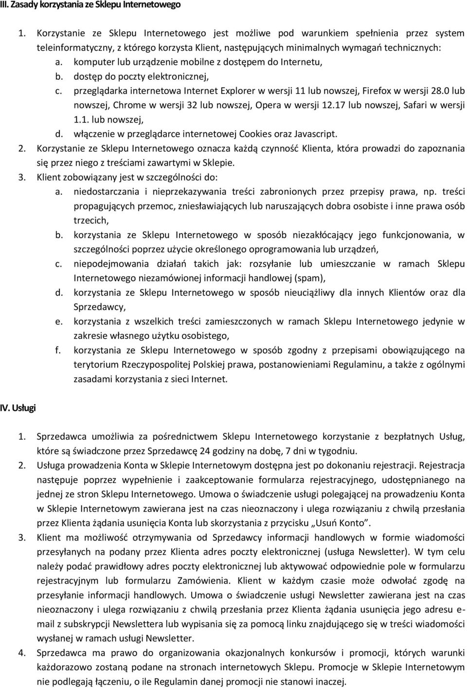 komputer lub urządzenie mobilne z dostępem do Internetu, b. dostęp do poczty elektronicznej, c. przeglądarka internetowa Internet Explorer w wersji 11 lub nowszej, Firefox w wersji 28.