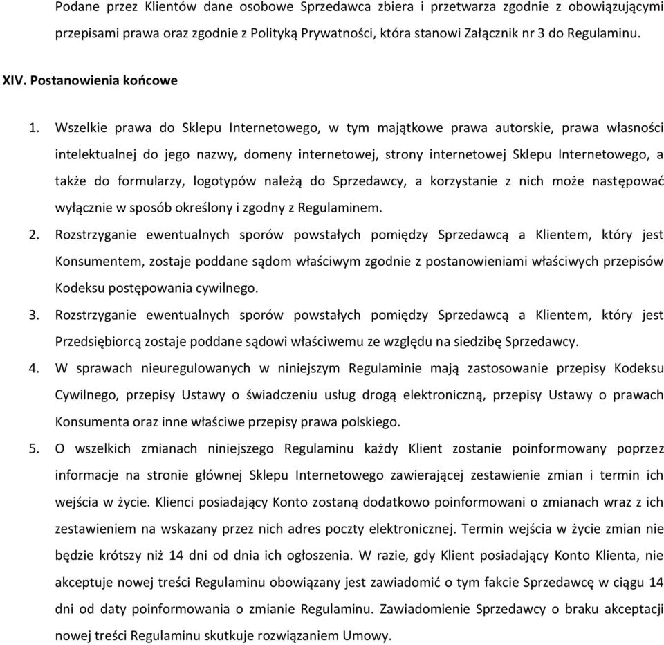 Wszelkie prawa do Sklepu Internetowego, w tym majątkowe prawa autorskie, prawa własności intelektualnej do jego nazwy, domeny internetowej, strony internetowej Sklepu Internetowego, a także do