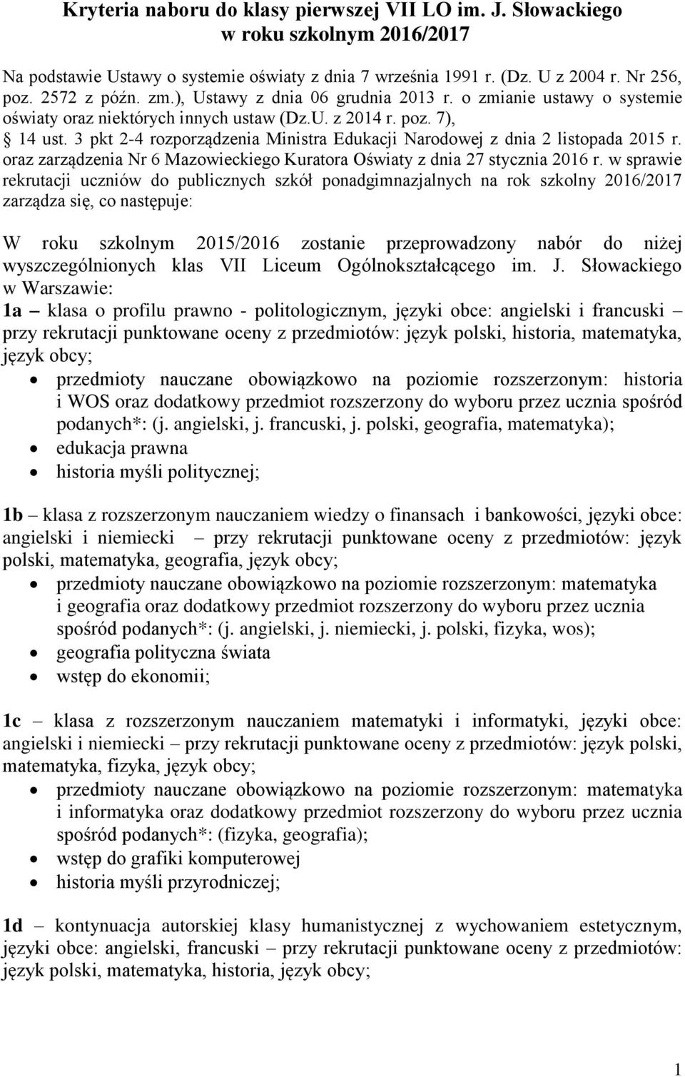 3 pkt 2-4 rozporządzenia Ministra Edukacji Narodowej z dnia 2 listopada 2015 r. oraz zarządzenia Nr 6 Mazowieckiego Kuratora Oświaty z dnia 27 stycznia 2016 r.