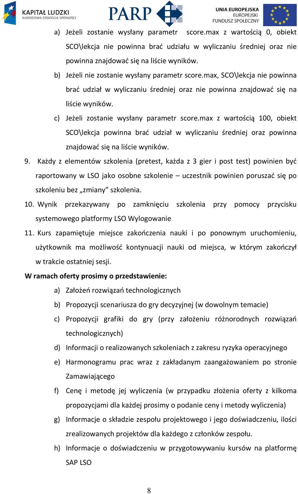 max z wartością 100, obiekt SCO\lekcja powinna brać udział w wyliczaniu średniej oraz powinna znajdować się na liście wyników. 9.