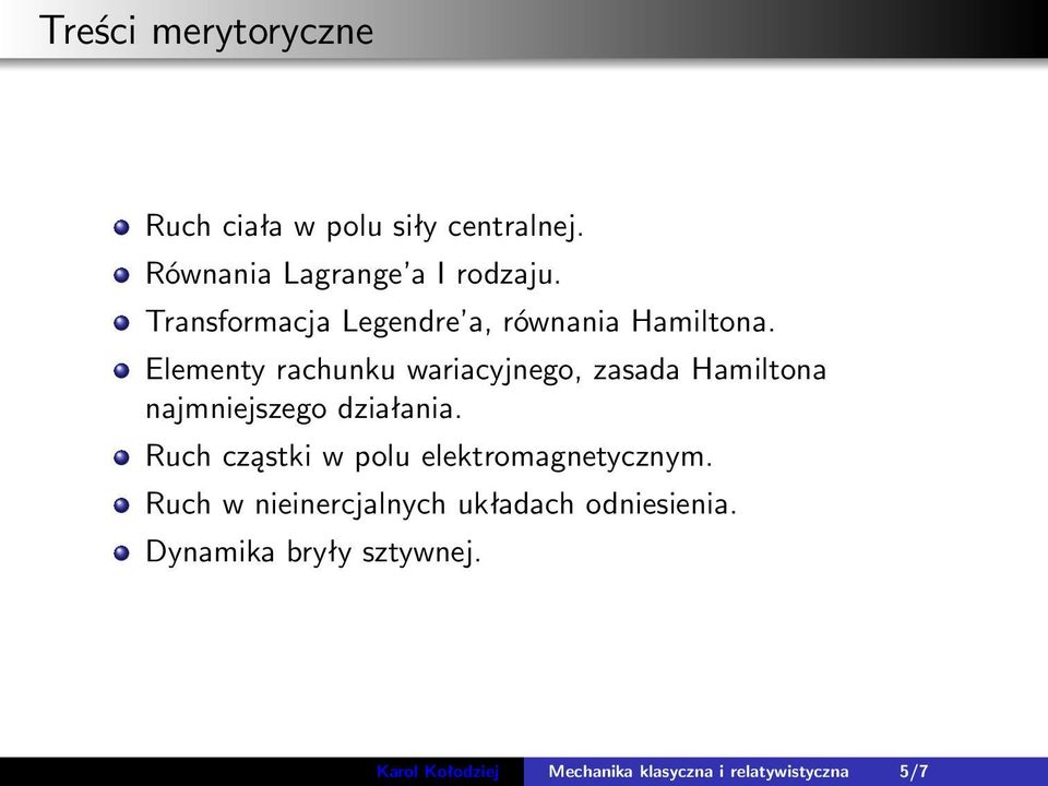Elementy rachunku wariacyjnego, zasada Hamiltona najmniejszego działania.