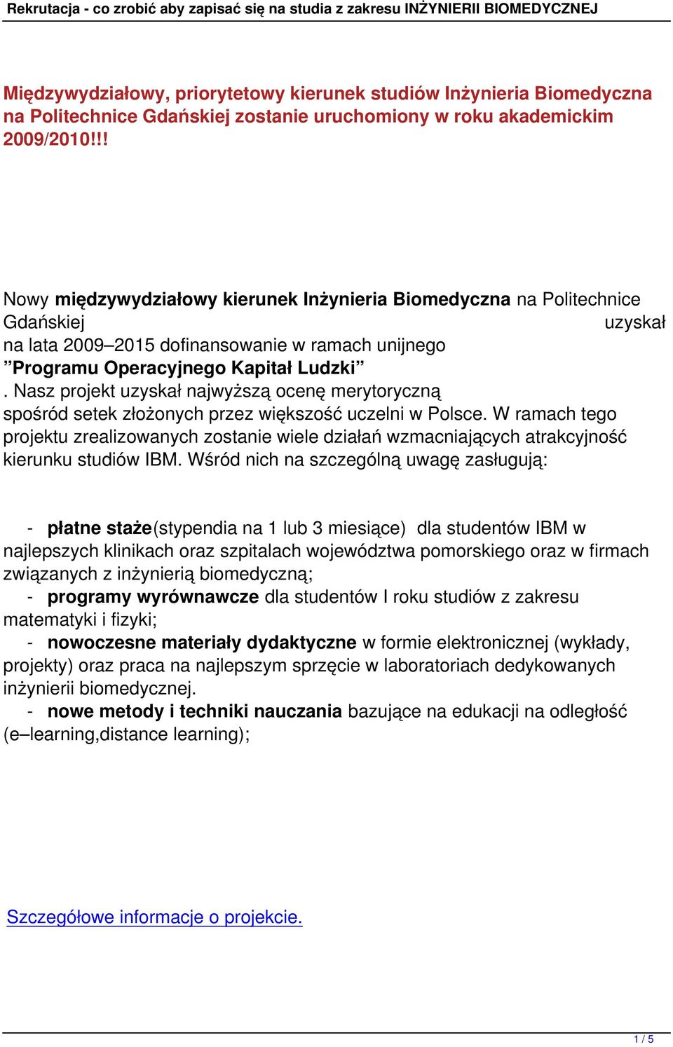 Nasz projekt uzyskał najwyższą ocenę merytoryczną spośród setek złożonych przez większość uczelni w Polsce.