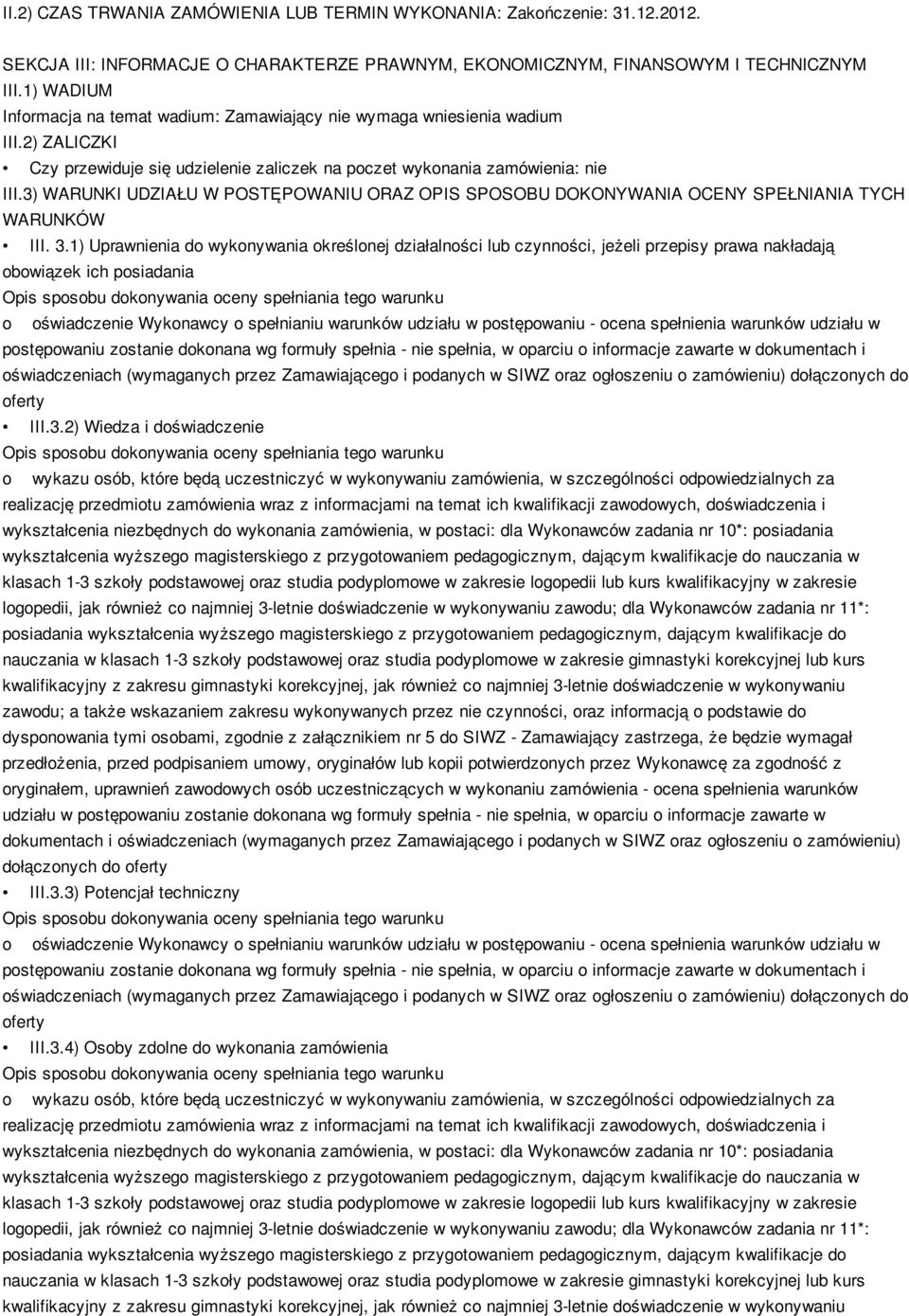 3) WARUNKI UDZIAŁU W POSTĘPOWANIU ORAZ OPIS SPOSOBU DOKONYWANIA OCENY SPEŁNIANIA TYCH WARUNKÓW III. 3.