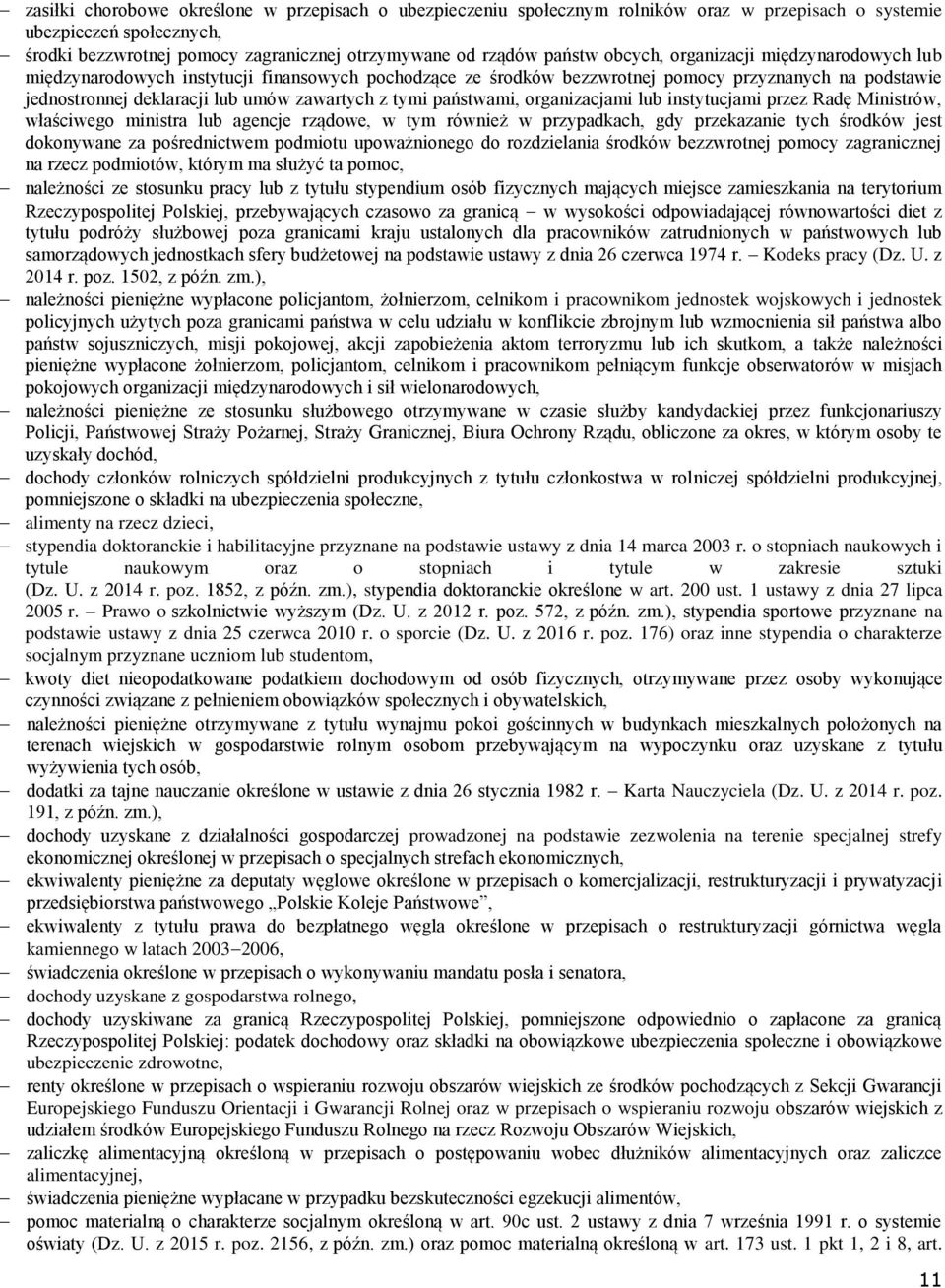 państwami, organizacjami lub instytucjami przez Radę Ministrów, właściwego ministra lub agencje rządowe, w tym również w przypadkach, gdy przekazanie tych środków jest dokonywane za pośrednictwem