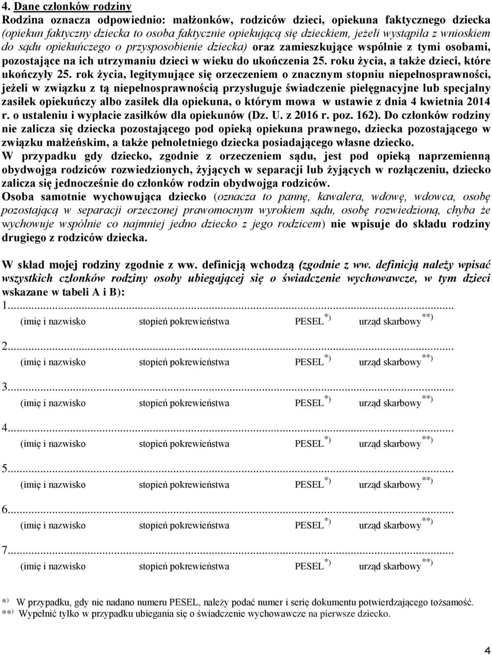 roku życia, a także dzieci, które ukończyły 25.