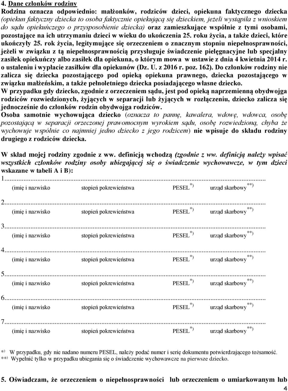 roku życia, a także dzieci, które ukończyły 25.