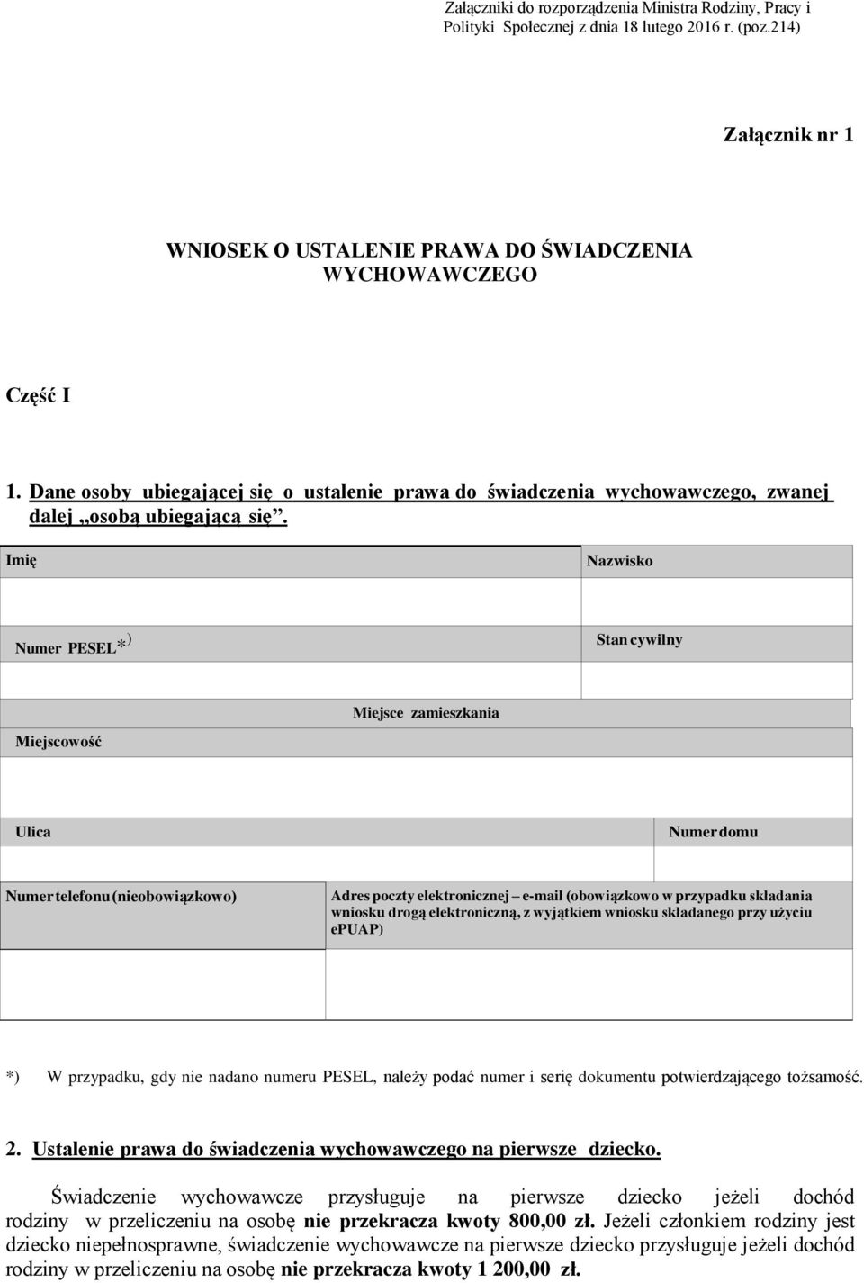 Imię Nazwisko Numer PESEL* ) Stan cywilny Miejsce zamieszkania Miejscowość Ulica Numer domu Numer telefonu (nieobowiązkowo) Adres poczty elektronicznej e-mail (obowiązkowo w przypadku składania