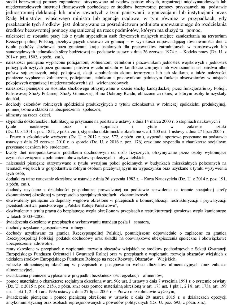 przypadkach, gdy przekazanie tych środków jest dokonywane za pośrednictwem podmiotu upoważnionego do rozdzielania środków bezzwrotnej pomocy zagranicznej na rzecz podmiotów, którym ma służyć ta