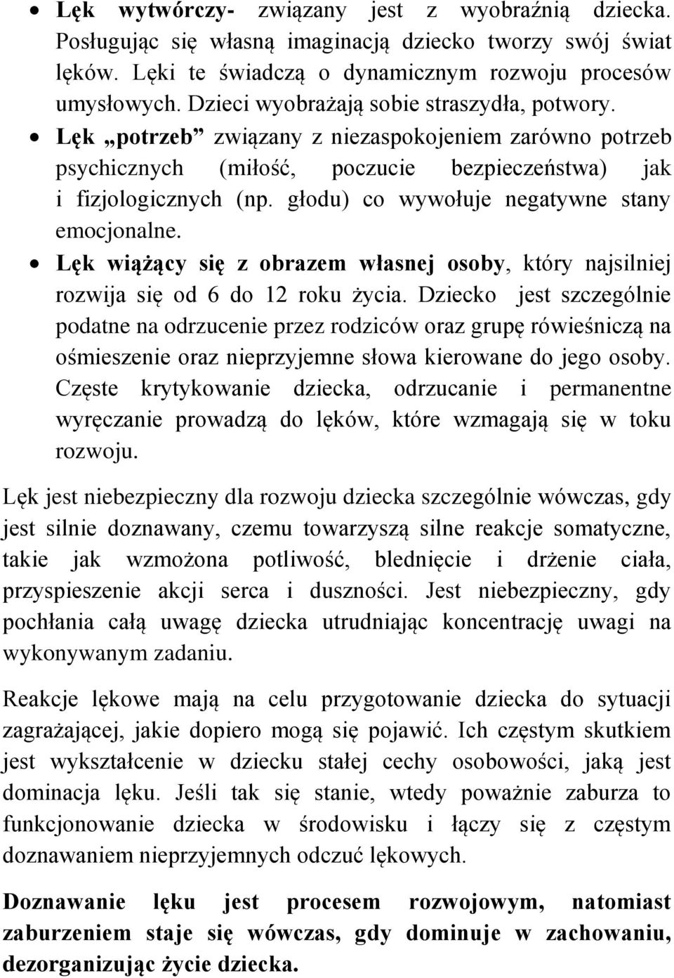 głodu) co wywołuje negatywne stany emocjonalne. Lęk wiążący się z obrazem własnej osoby, który najsilniej rozwija się od 6 do 12 roku życia.
